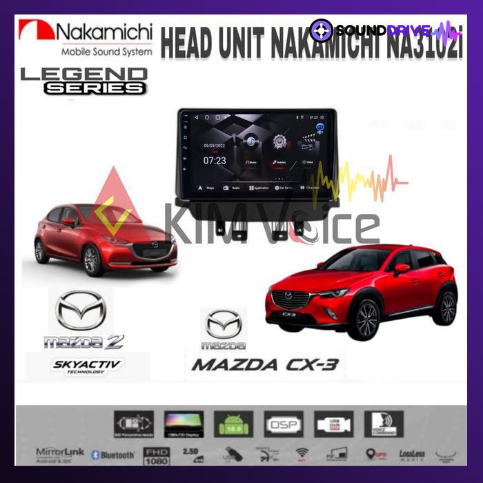 Head Unit Android Nakamichi 9 inch OEM Mazda 2 Sky Active Mazda CX3 2014 Up Plug & Play + Canbus - RAM 4/64GB