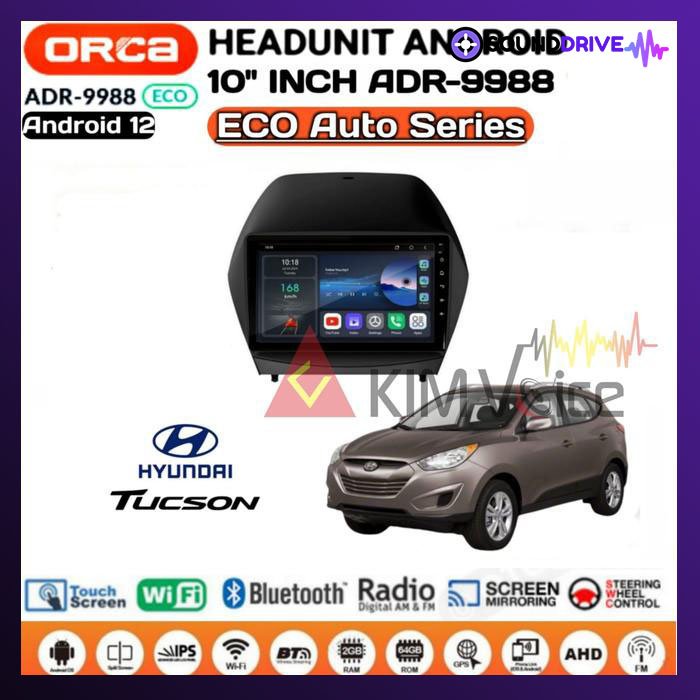 Head Unit Android Orca Eco 10 inch OEM Hyundai Tucson 2011-2014 pnp