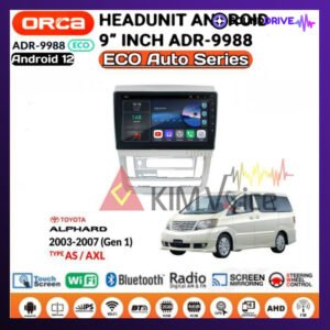 Head Unit Android Orca Eco 9 inch OEM Alphard 2003-2017 - Type AS AXL
