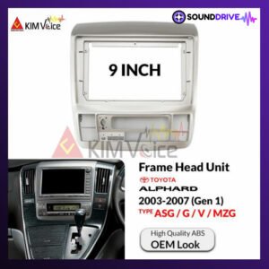 Frame Head unit Android 9 Inch for Toyota Alphard 2003-2007 - Tp AS/AXL